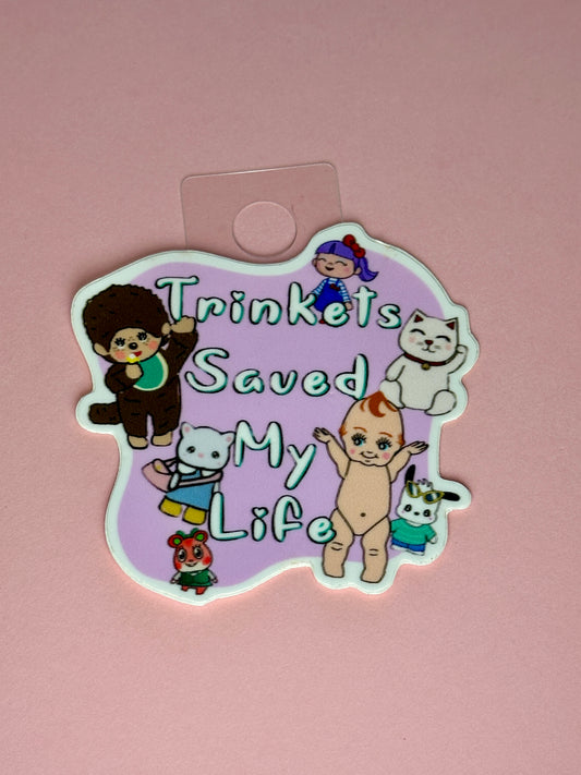 Trinkets Saved My Life